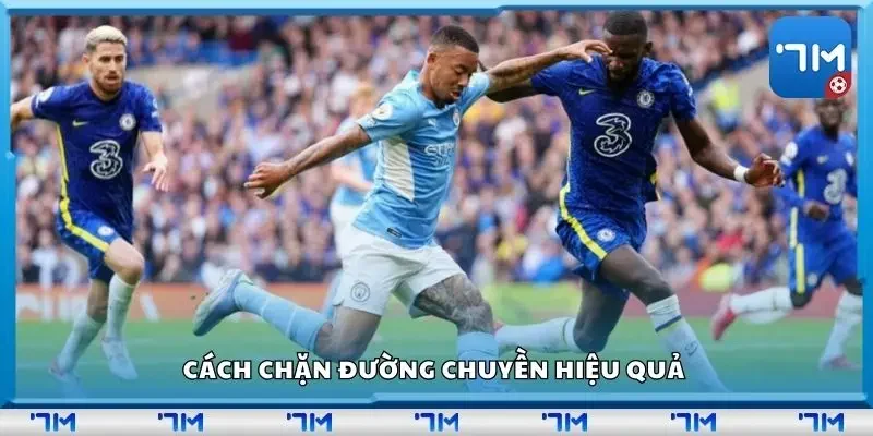 Cách chặn đường chuyền hiệu quả 