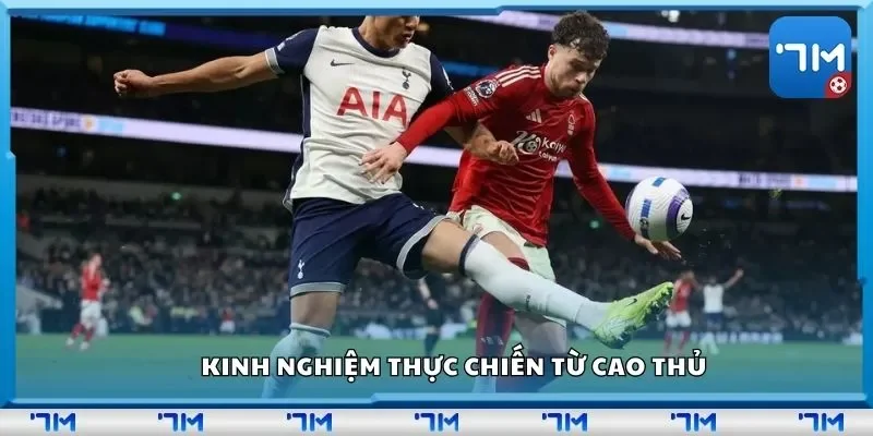 Kinh nghiệm thực chiến từ cao thủ