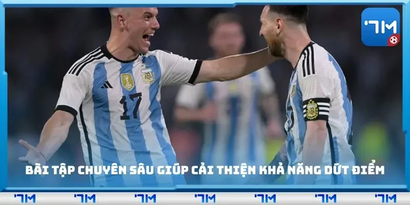 Bài tập chuyên sâu giúp cải thiện khả năng dứt điểm