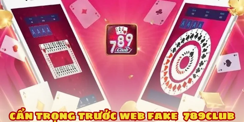 Nhiều người chơi 789Club mất trắng vì web giả mạo 
