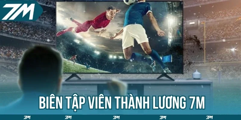 Biên tập viên Thành Lương 7M